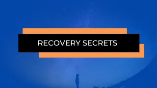 Recovery Secrets