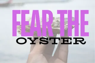 Fear of an Oyster