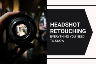 Headshot Retouching: Everything You Need To Know