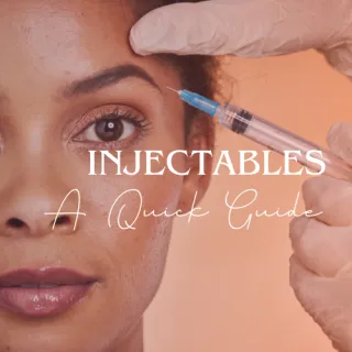 Injectables - A Quick Guide