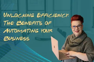 Unlocking Efficiency: The Benefits of Automating you Business