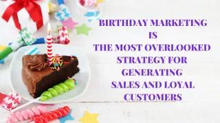 Birthday Marketing: How to Gain Loyalty and Drive Sales