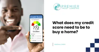 What Does My Credit Score Need to Be to Buy a Home?