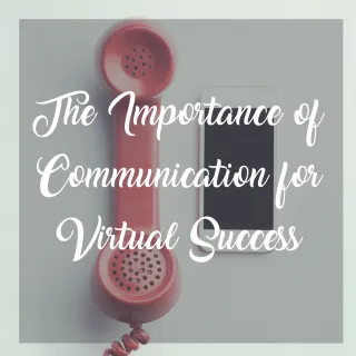 The Importance of Communication for Virtual Success