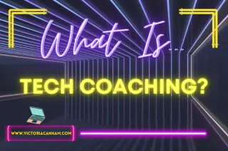 Victoria Canham Coaching Blog: What is... Tech Coaching?