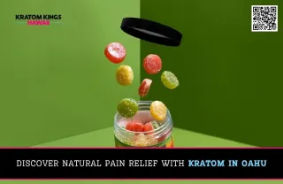Discover Natural Pain Relief with Kratom in Oahu