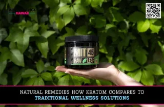Natural Remedies How Kratom Compares to Traditional Wellness Solutions