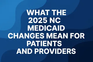 2025 NC Medicaid Changes