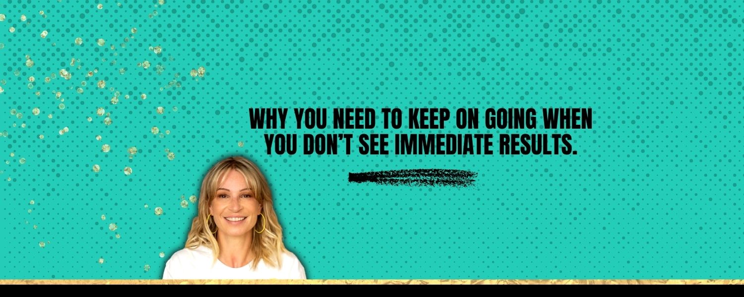 Keeping going when you don’t see immediate results is what takes real strength.