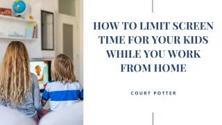 HOW TO LIMIT SCREEN TIME FOR YOUR KIDS WHILE YOU WORK FROM HOME

