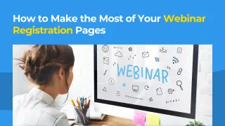 How to Make the Most of Your Webinar Registration Pages