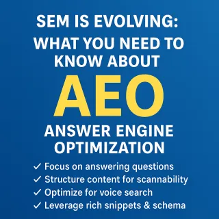 SEM is Evolving: What You Need to Know About Answer Engine Optimization (AEO)New Blog Post