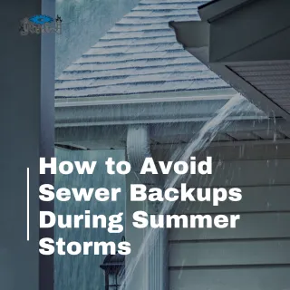 How to Avoid Sewer Backups During Summer Storms