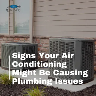 Signs Your Air Conditioning Might Be Causing Plumbing Issues