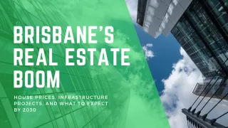 Brisbane's Real Estate Boom: House Prices, Infrastructure Projects, and What to Expect by 2030