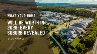What your home will be worth in 2028: every suburb revealed