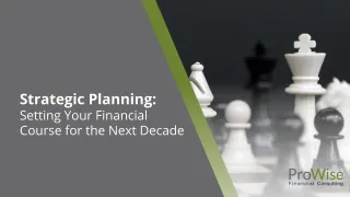 Strategic Planning: Setting Your Financial Course for the Next Decade
