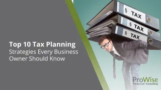 Top 10 Tax Planning Strategies Every Business Owner Should Know