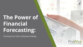 The Power of Financial Forecasting: Charting Your Path to Business Viability