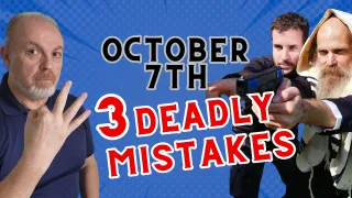 3 Deadly Mistakes Leading To October 7th