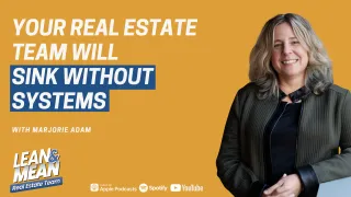 Most Agents Build Teams Backwards, Here’s What to Do First w/ Marjorie Adam