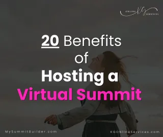 20 Benefits of Hosting a Virtual Summit