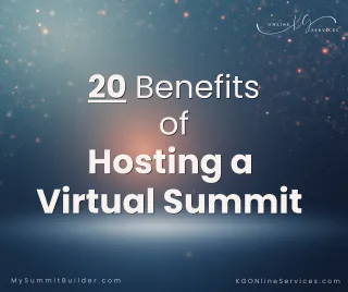 20 Benefits of Hosting a Virtual Summit