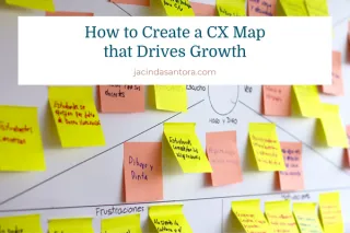 How to Create a CX Map that Drives Growth