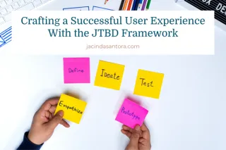 Crafting a Successful User Experience With the JTBD Framework