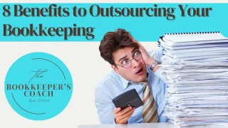 8 Reasons to Outsource Your Bookkeeping