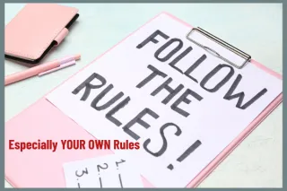 Follow Your Own Rules

