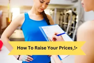 How To Raise Your Rates