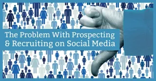 The Problem With Prospecting On Social Media