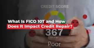 What Is FICO 10T and How Does It Impact Credit Repair?