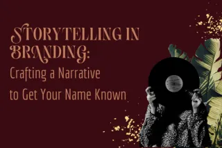 Storytelling in Branding: Crafting a Narrative  to Get Your Name Known