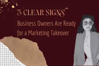 3 Clear Signs a High-Earning Business Owner Is Ready for a Marketing Takeover