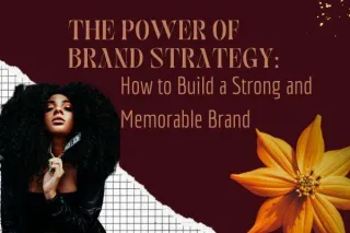 How to Build a Strong and Memorable Brand