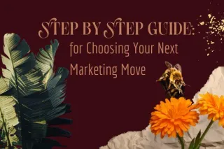 A Step-by-Step Guide for Choosing Your Next Marketing Move