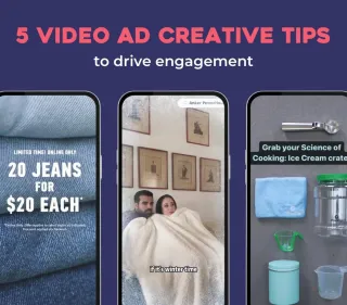  5 Video Ad Creative Tips to Drive Engagement