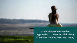 As Resignation Deadlines Loom: What If This Isn’t About Quitting, But About Choosing?