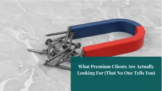 What Premium Clients Are Actually Looking For (That No One Tells You)