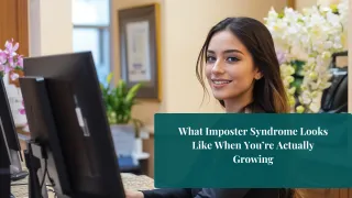 You Don’t Outgrow Imposter Syndrome - You Outgrow How You React to It