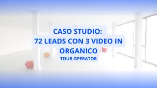 Caso Studio: Come Abbiamo Generato 72 Lead Qualificati con Soli 3 Video