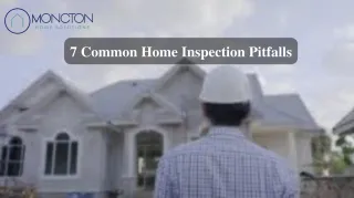 7 Common Home Inspection Pitfalls