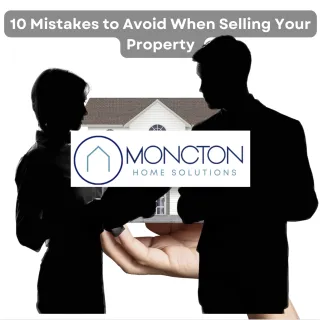 10 Mistakes to Avoid When Selling Your Property