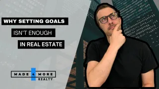 Why Setting Goals Isn’t Enough in Real Estate