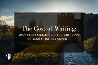 The Cost of Waiting: Why Fund Managers Lose Millions in Compounding Savings