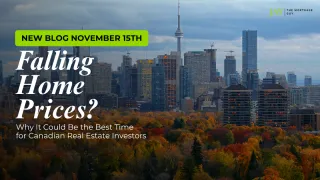 Falling Home Prices? Why It Could Be the Best Time for Canadian Real Estate Investors