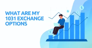 What are My 1031 Exchange Options?