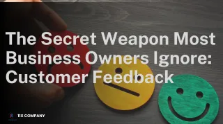 The Secret Weapon Most Business Owners Ignore: Customer Feedback